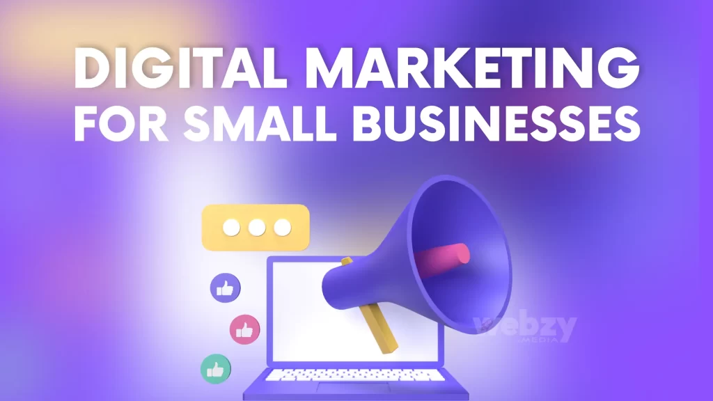 How Digital Marketing Can Help Small Businesses Thrive: Exploring Its Advantages and Strategies
